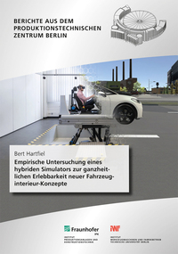 Empirische Untersuchung eines hybriden Simulators zur ganzheitlichen Erlebbarkeit neuer Fahrzeuginterieur-Konzepte