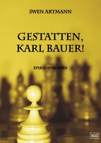 Gestatten, Karl Bauer!