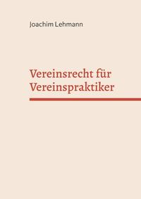 Vereinsrecht für Vereinspraktiker