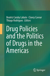 Drug Policies and the Politics of Drugs in the Americas