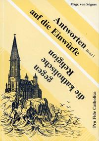 Antworten auf die Einwürfe gegen die katholische Religion