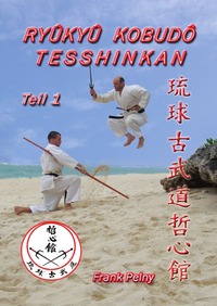 Ryûkyû Kobudô Tesshinkan - Teil 1