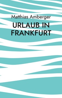 Urlaub in Frankfurt