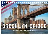 Brooklyn Bridge - Brücke in eine neue Welt (Tischkalender 2025 DIN A5 quer), CALVENDO Monatskalender