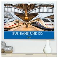 Bus, Bahn und Co. - Faszinierende Fahrzeuge (hochwertiger Premium Wandkalender 2026 DIN A2 quer), Kunstdruck in Hochglanz