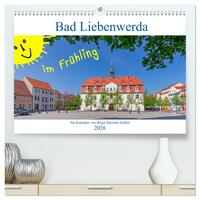 Bad Liebenwerda im Frühling (hochwertiger Premium Wandkalender 2026 DIN A2 quer), Kunstdruck in Hochglanz