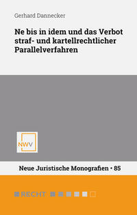 Ne bis in idem und das Verbot straf- und kartellrechtlicher Parallelverfahren