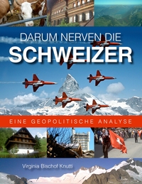 Darum nerven die Schweizer