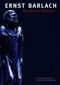 Ernst Barlach - Mystiker der Moderne