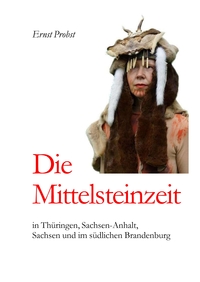 Die Mittelsteinzeit in Thüringen, Sachsen-Anhalt, Sachsen und im südlichen Brandenburg