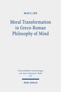 Moral Transformation in Greco-Roman Philosophy of Mind