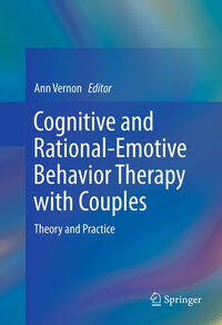 Cognitive and Rational-Emotive Behavior Therapy with Couples