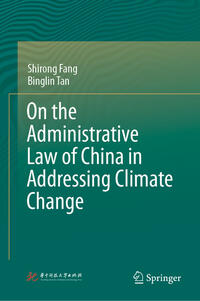 Vorderes Coverbild On the Administrative Law of China in Addressing Climate Change