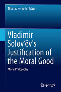 Vladimir Solov’ëv's Justification of the Moral Good
