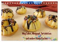 Mug Cakes, Minigugel, Tartelettes und andere kleine Kuchen (Tischkalender 2026 DIN A5 quer), CALVENDO Monatskalender