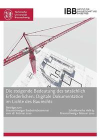 Die steigende Bedeutung des tatsächlich Erforderlichen: Digitale Dokumentation im Lichte des Baurechts