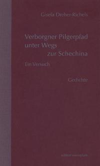 Verborgner Pilgerpfad unter Wegs zur Schechina. Ein Versuch