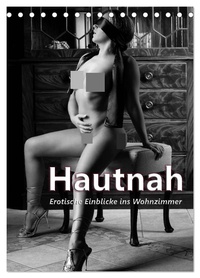 Hautnah - Erotische Einblicke ins Wohnzimmer (Tischkalender 2026 DIN A5 hoch), CALVENDO Monatskalender