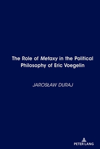Vorderes Coverbild The Role of <i>Metaxy</i> in the Political Philosophy of Eric Voegelin