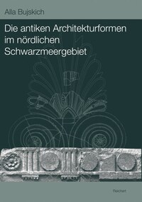 Die antiken Architekturformen im nördlichen Schwarzmeergebiet