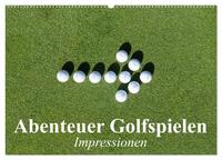 Abenteuer Golfspielen. Impressionen (Wandkalender 2025 DIN A2 quer), CALVENDO Monatskalender