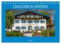 Dahoam in Bayern (Tischkalender 2025 DIN A5 quer), CALVENDO Monatskalender