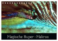 Magische Super-Makros (Tischkalender 2025 DIN A5 quer), CALVENDO Monatskalender