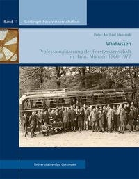 Waldwissen : Professionalisierung der Forstwissenschaft in Hann. Münden 1868-1972