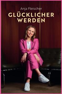 Glücklicher werden