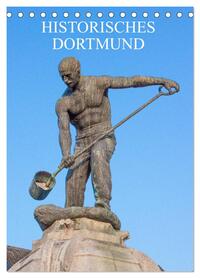 Historisches Dortmund (Tischkalender 2026 DIN A5 hoch), CALVENDO Monatskalender