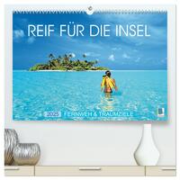 Reif für die Insel: Fernweh & Traumziele (hochwertiger Premium Wandkalender 2025 DIN A2 quer), Kunstdruck in Hochglanz