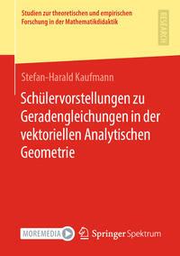 Vorderes Coverbild Schülervorstellungen zu Geradengleichungen in der vektoriellen Analytischen Geometrie