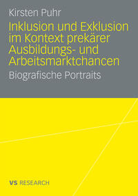 Inklusion und Exklusion im Kontext prekärer Ausbildungs- und Arbeitsmarktchancen