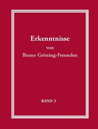 Erkenntnisse von Bruno Gröning-Freunden - Band 3