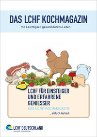 DAS LCHF KOCHMAGAZIN - mit Leichtigkeit gesund durchs Leben