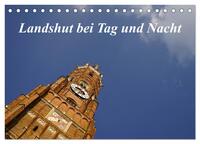 Landshut bei Tag und Nacht (Tischkalender 2026 DIN A5 quer), CALVENDO Monatskalender