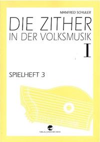 Spielheft zu Die Zither in der Volksmusik Band 1 - Spielheft 3