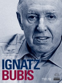 Ignatz Bubis. Ein jüdisches Leben in Deutschland