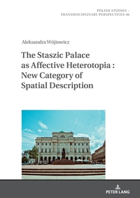 Vorderes Coverbild The Staszic Palace as Affective Heterotopia : New Category of Spatial Description