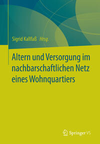 Vorderes Coverbild Altern und Versorgung im nachbarschaftlichen Netz eines Wohnquartiers