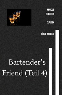 Getränke / Bartender’s Friend (Teil 4)