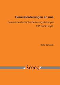 Vorderes Coverbild Herausforderungen an uns - lateinamerikanische Befreiungstheologie trifft auf Europa