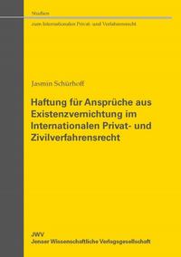 Haftung für Ansprüche aus Existenzvernichtung im Internationalen Privat- und Zivilverfahrensrecht
