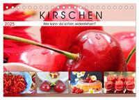 Kirschen. Wer kann da schon widerstehen? (Tischkalender 2025 DIN A5 quer), CALVENDO Monatskalender