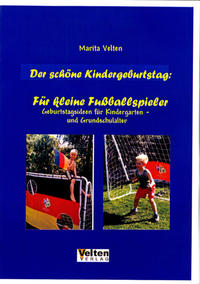 Der schöne Kindergeburtstag - Für kleine Fußballer
