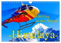 Ein Flug in den Bergen - Himalaya (Wandkalender 2025 DIN A4 quer), CALVENDO Monatskalender
