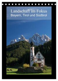 Landschaft im Fokus - Bayern, Tirol und Südtirol (Tischkalender 2026 DIN A5 hoch), CALVENDO Monatskalender