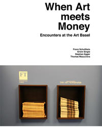 Vorderes Coverbild When Art meets Money. Encounters at the Art Basel