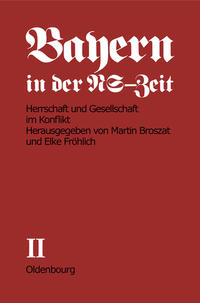 Bayern in der NS-Zeit / Herrschaft und Gesellschaft im Konflikt