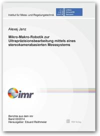 Mikro-Makro-Robotik zur Ultrapräzisionsbearbeitung mittels eines stereokamerabasierten Messsystems